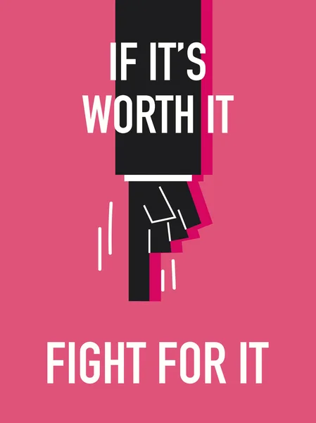 Words IF IT'S WORTH IT FIGHT FOR IT — Stock Vector