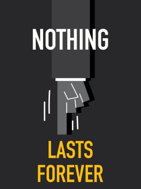 Kelimeler hiç bir şey sonsuza dek sürmez