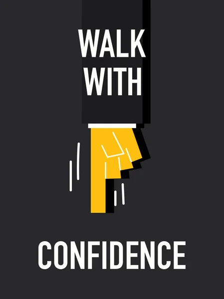 Walk with confidence Phrase — Stock Vector