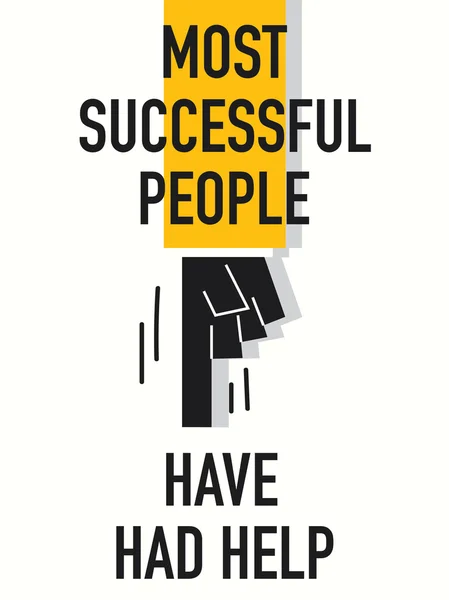 Слова MOST SUCCESSFUL PEOPLE HAVE HAD HELP — стоковий вектор