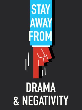 Drama ve olumsuzluk uzak dur sözcükleri