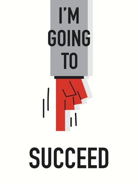 I AM GOING TO  SUCCEED — Stock Vector