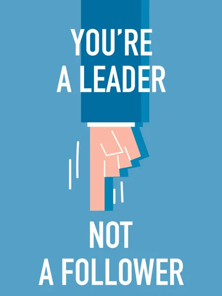 YOU ARE  LEADER NOT  FOLLOWER — Stock Vector