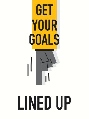 Words GET YOUR GOALS LINED UP clipart