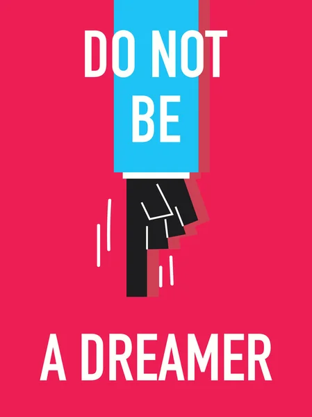 Words DO NOT BE A DREAMER — Stock Vector