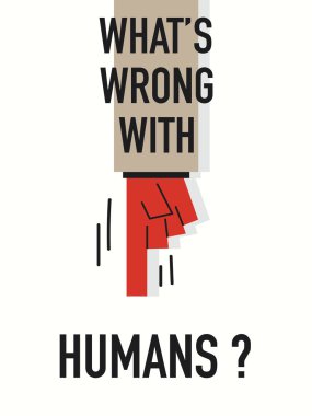 Words WHAT'S WRONG WITH HUMANS clipart