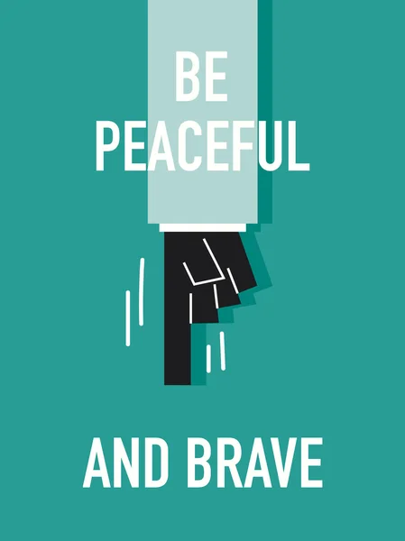 Words BE PEACEFUL AND BRAVE — Stock Vector
