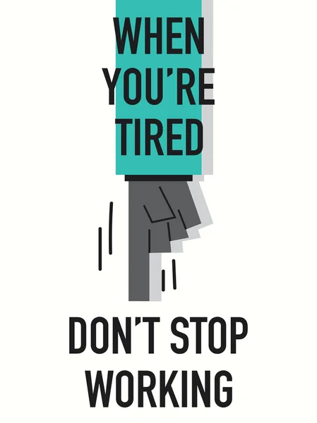 Le parole quando sei stanco non smettere di lavorare — Vettoriale Stock