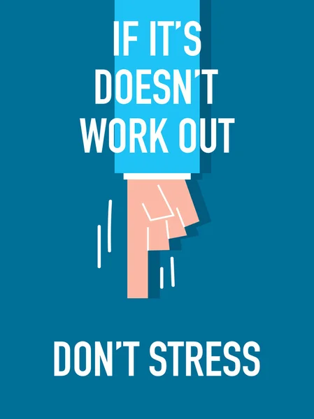 Words IF IT'S DOES NOT WORK OUT DO NOT STRESS — Stock Vector