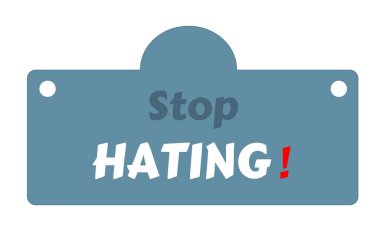 Metin tasarımı Mavi arkaplanda nefret etmeyi bırak. Resim düğmesi işareti.