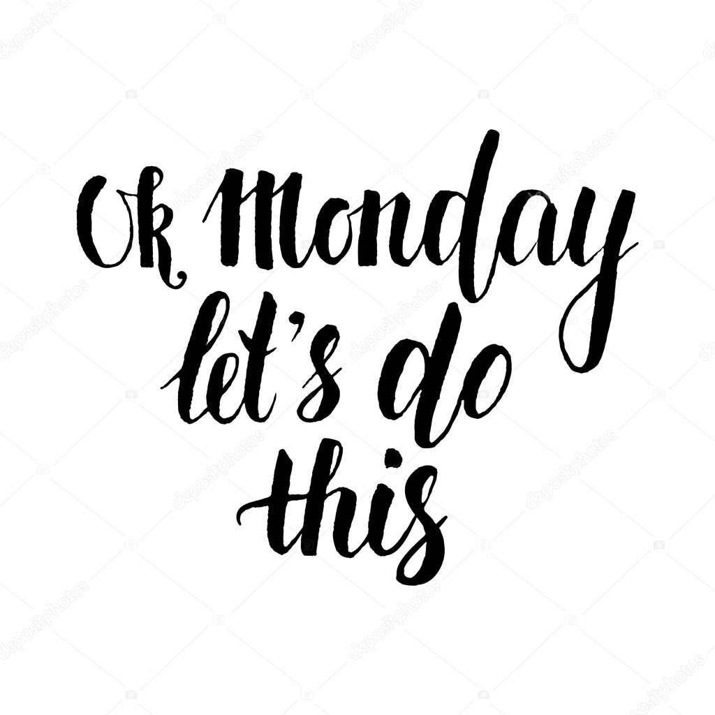O.k. Maandag Let�s Do This Hand getrokken inspirerende