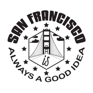 San Francisco Alıntıları ve Slogan T-Shirt için iyidir. San Francisco her zaman iyi bir fikirdir..