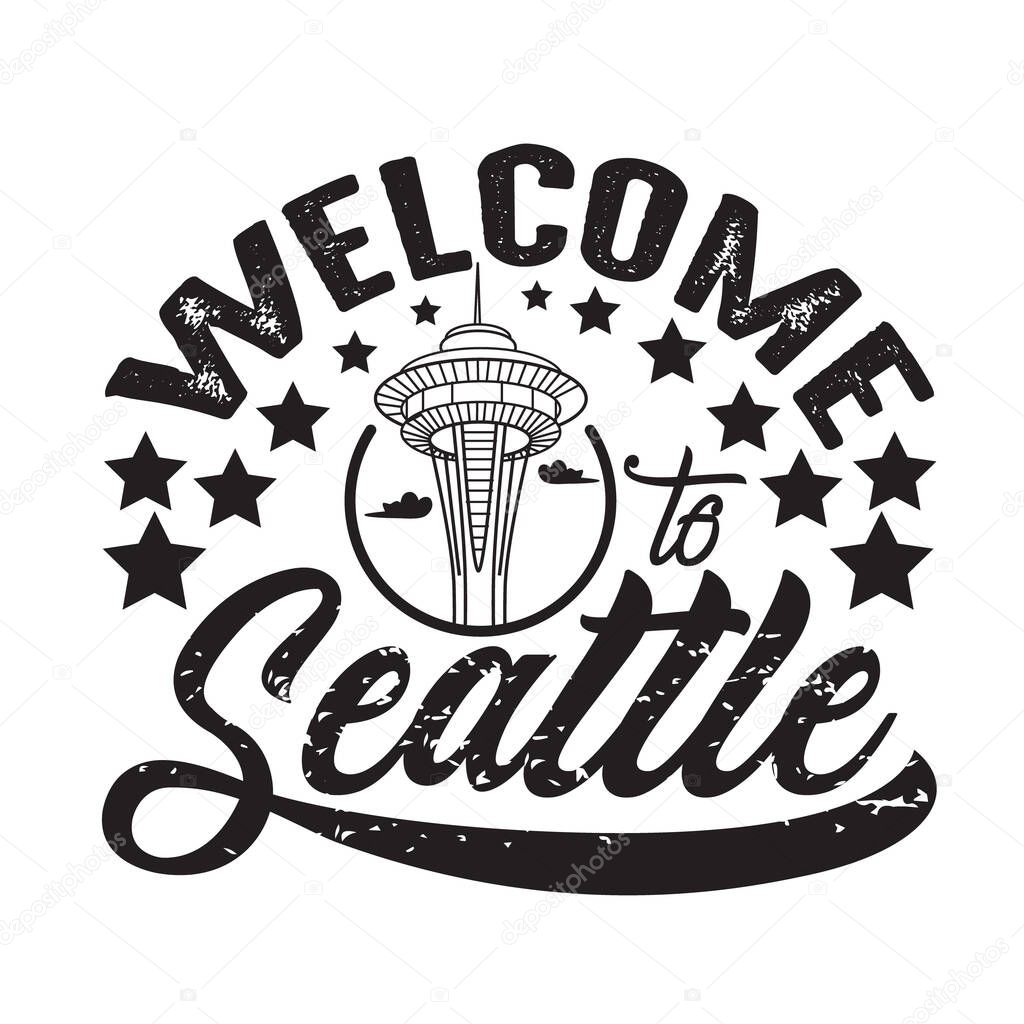 Seattle Quotes and Slogan good for T-Shirt. Welcome to Seattle.