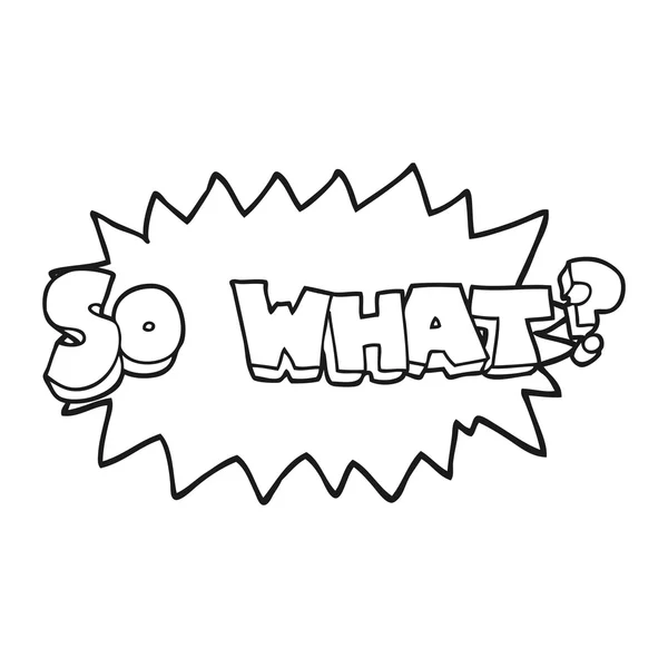 So what black and white cartoon sign — Stock Vector