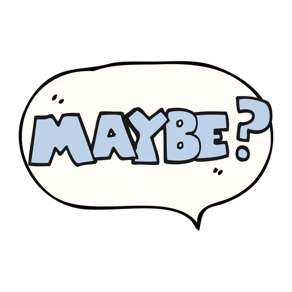 Maybe speech bubble cartoon symbol — Stock Vector