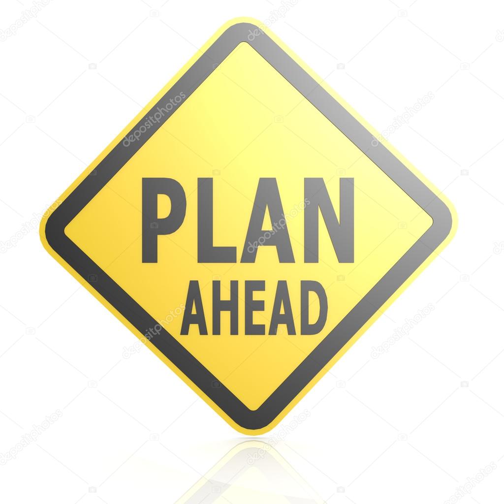 Plan ahead road sign