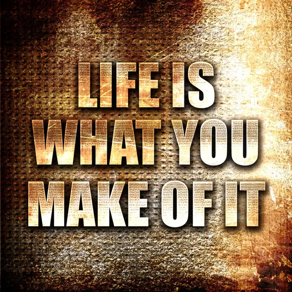 Life is what you make of it — Stock Photo, Image