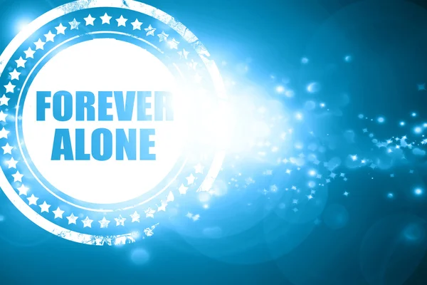 Blue stamp on a glittering background: forever alone — Stock Photo, Image