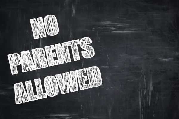 Chalkboard writing: No parents allowed sign — Stock Photo, Image