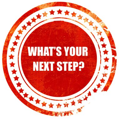 whats your next step, grunge red rubber stamp on a solid white