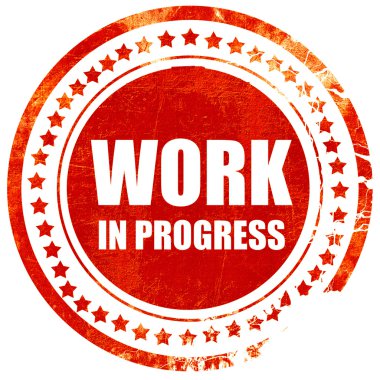 work in progress, grunge red rubber stamp on a solid white backg