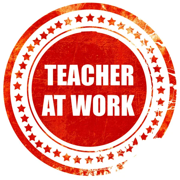 Lehrer bei der Arbeit, grunge roten Gummistempel auf einem festen weißen Backgr — Stockfoto