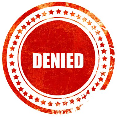 denied sign background, grunge red rubber stamp on a solid white