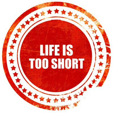 hayat çok kısa, grunge kırmızı lastik damga sağlam bir beyaz arka