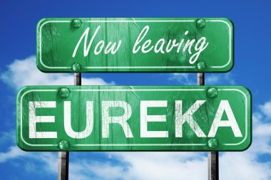 Eureka bırakarak, vintage yol işareti kaba yazı ile yeşil