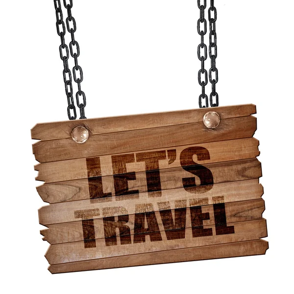 Lets travel, 3D rendering, wooden board on a grunge chain — Stock Photo, Image
