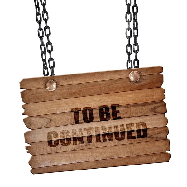 To be continued, 3D rendering, wooden board on a grunge chain — Stock Photo, Image