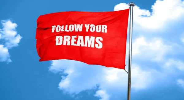 Segui i tuoi sogni, rendering 3D, una bandiera rossa sventolante — Foto Stock