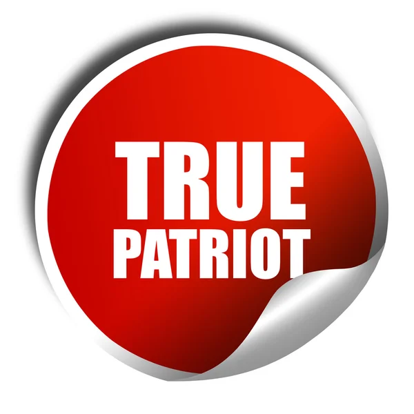 Verdadero patriota, representación 3D, etiqueta engomada roja con texto blanco — Foto de Stock