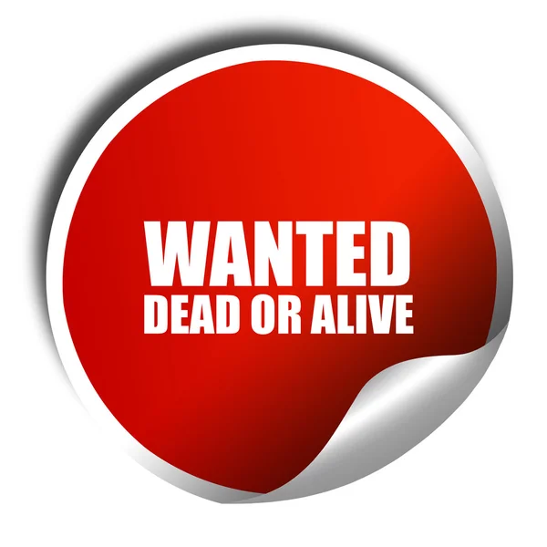 Wanted dead or alive, 3D rendering, red sticker with white text — Stock Photo, Image