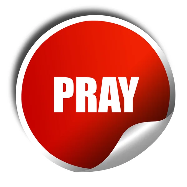 Pray, 3D renderizado, pegatina roja con texto blanco — Foto de Stock