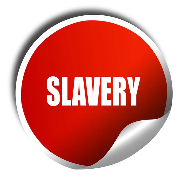 Esclavitud signo fondo, 3D renderizado, etiqueta engomada roja con te blanco — Foto de Stock