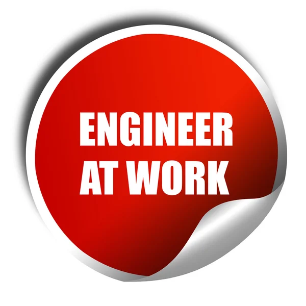 Ingeniero en el trabajo, representación 3D, etiqueta engomada roja con texto blanco — Foto de Stock