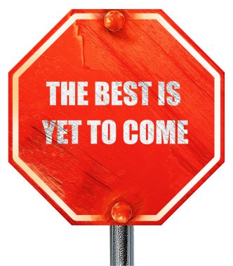 the best is yet to come, 3D rendering, a red stop sign clipart