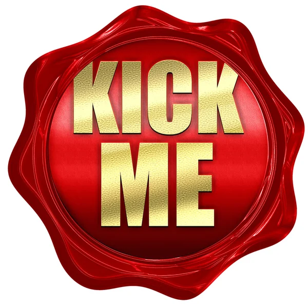 Kick me, 3D-Rendering, ein rotes Wachssiegel — Stockfoto