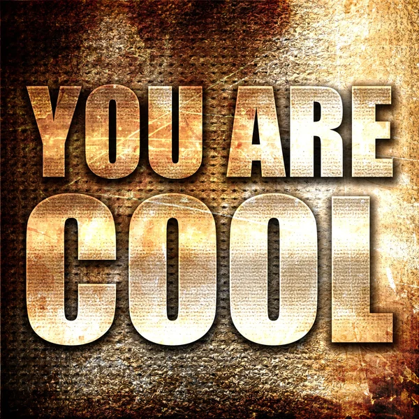 Jesteś Cool Rendering Metalowy Tekst Tle Rdzy — Zdjęcie stockowe