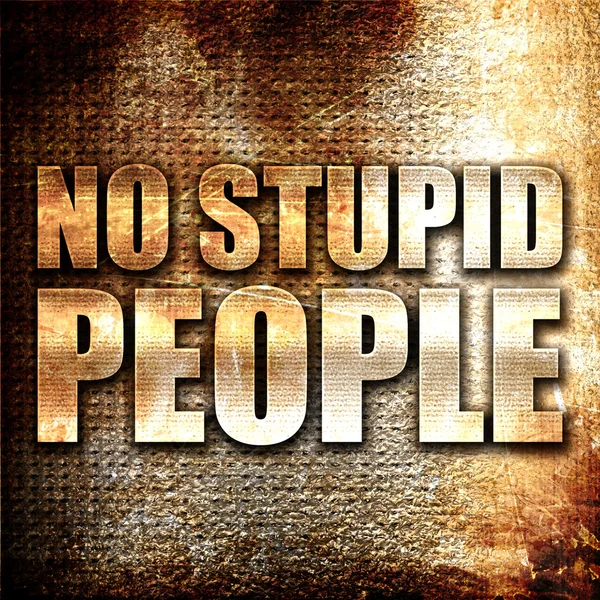 Stupid People Rendering Metal Text Rust Background — Stock Photo, Image