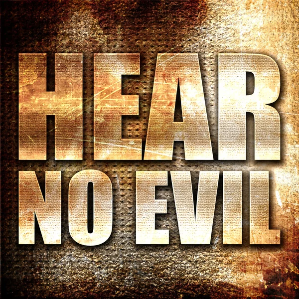 hear no evil, 3D rendering, metal text on rust background