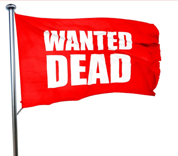 Wanted dead, 3D rendering, a red waving flag — Stock Photo, Image