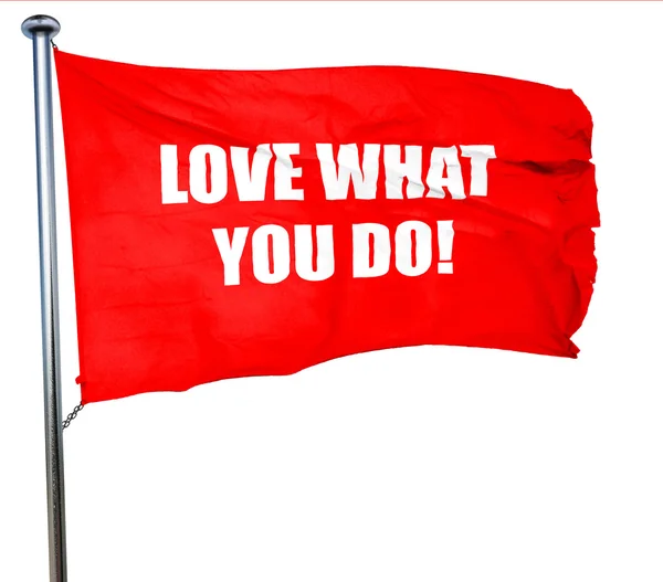 Amore quello che fai, rendering 3D, una bandiera rossa sventolante — Foto Stock