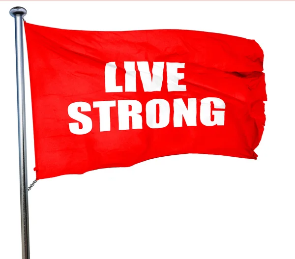 Live strong, rendering 3D, una bandiera rossa sventolante — Foto Stock
