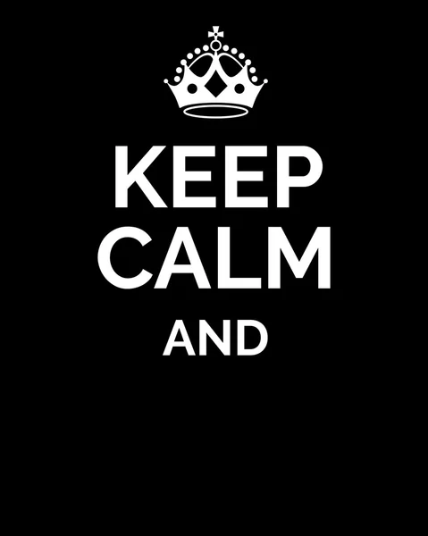 Sakin ol ve... Motivasyonel kartı. Boş şablon. Sakin ol ve... siyah arka plan üzerine taç ile. Vektör çizim.