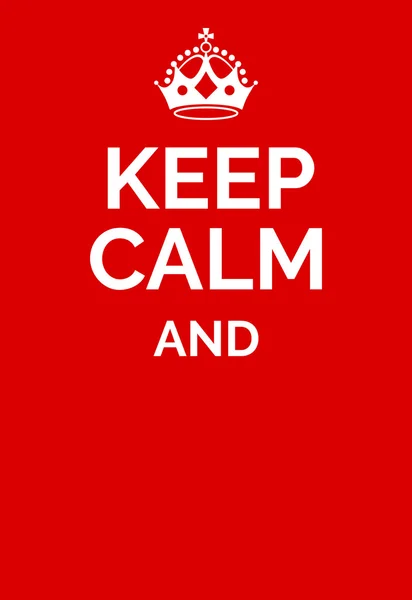 Keep calm poster - empty template. Keep calm motivational graphics. Crown and text on red background. Vector illustration. Keep calm and... Vector Graphics