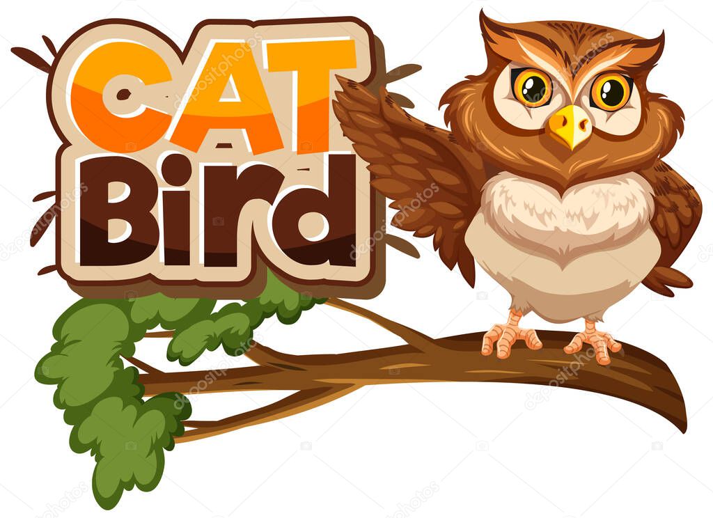 Owl on branch cartoon character with Cat Bird font banner isolated illustration