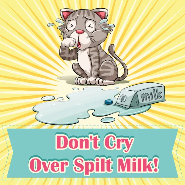 Neplačte nad rozlitým mlékem — Stockový vektor