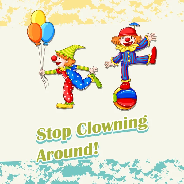 Idiom stop clowning around — Stock Vector